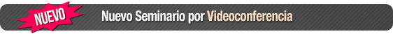Nuevo Seminario por Videoconferencia
